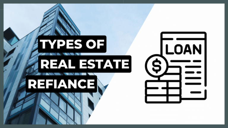 types-of-real-estate-refinance-explained