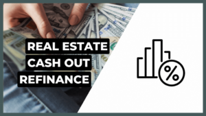 what-is-a-cash-out-refinance-in-real-estate-investing